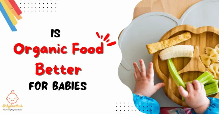 Is Organic Food Better for Babies? The Nutrient Truth