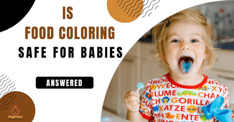 Is food coloring safe for babies?